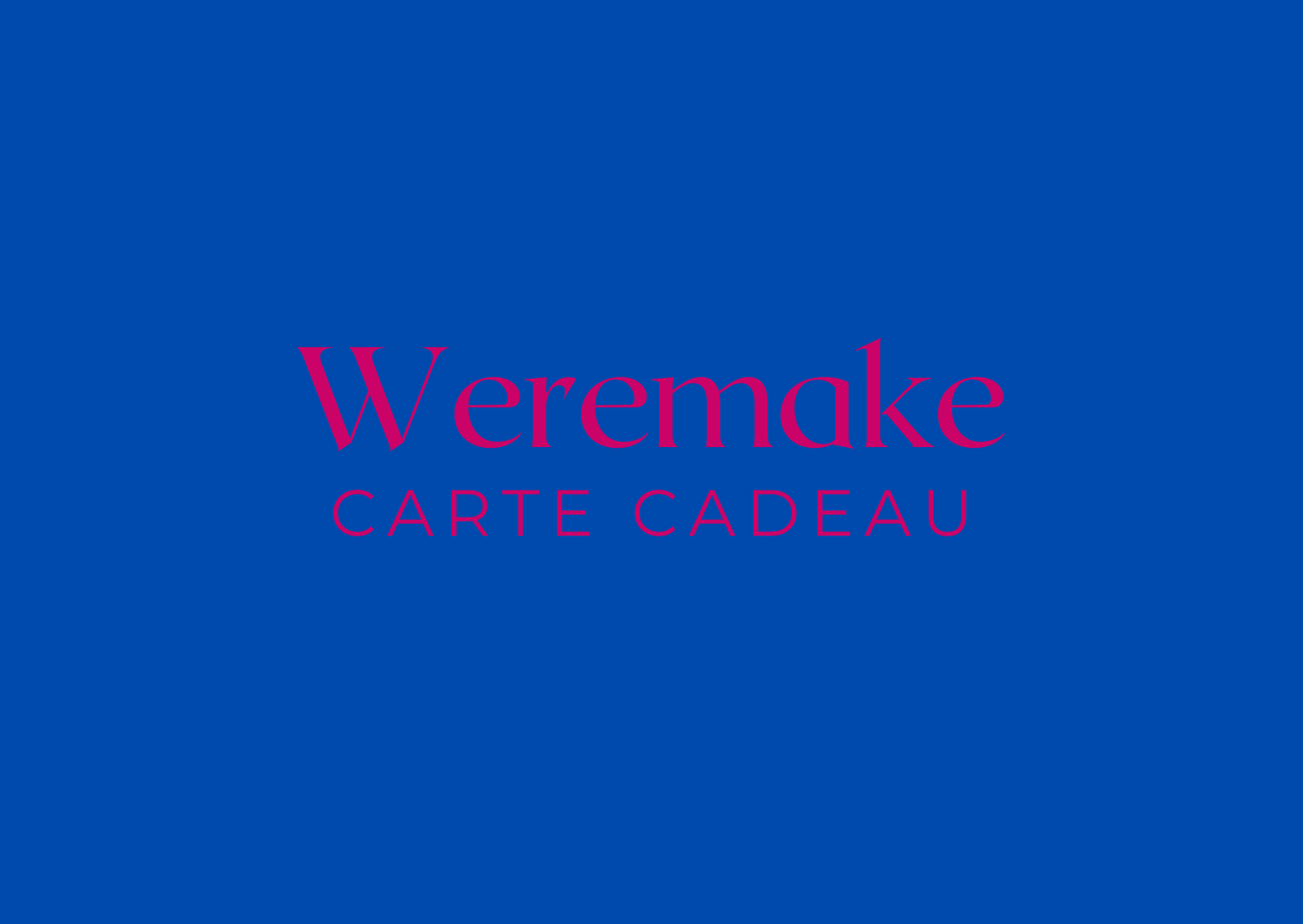 Carte cadeau Weremake